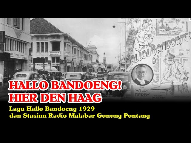 HALLO BANDOENG! HIER DEN HAAG || Lagu Hallo Bandoeng Ciptaan Willy Derby (1929) dan Radio Malabar class=