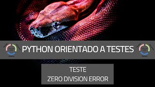 Famous Python orientado a testes #5 - Testar erro de divisão por zero (zero division error) em python Profile