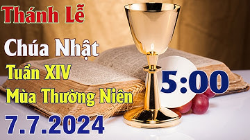 Thánh lễ trực tuyến Hôm nay | Chúa Nhật Tuần XIV Thường Niên | 7 / 7 / 2024 Trực Tiếp