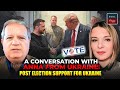 A Conversation With Anna From Ukraine: Post Election Support for Ukraine