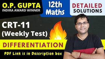 Differentiation Class 12th Maths | Weekly Test CRT-11 for CBSE Exams, JEE Main, NDA | By O.P. GUPTA