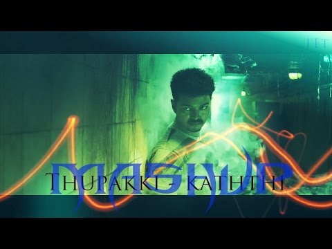 Thupakki Kaththi Mashup