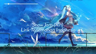 Cinta di Musim Dingin | Rin音 - Snow Jam (Lirik Terjemahan Indonesia)