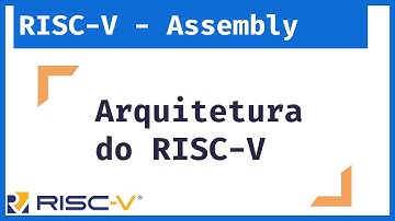RISC-V - Me Salva Linguagem Assembly: Arquitetura do RISC-V e Revisão da Arquitetura de Von Neumann