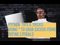 Python Tips and Tricks: Using Star (*) to Grab Excess Items