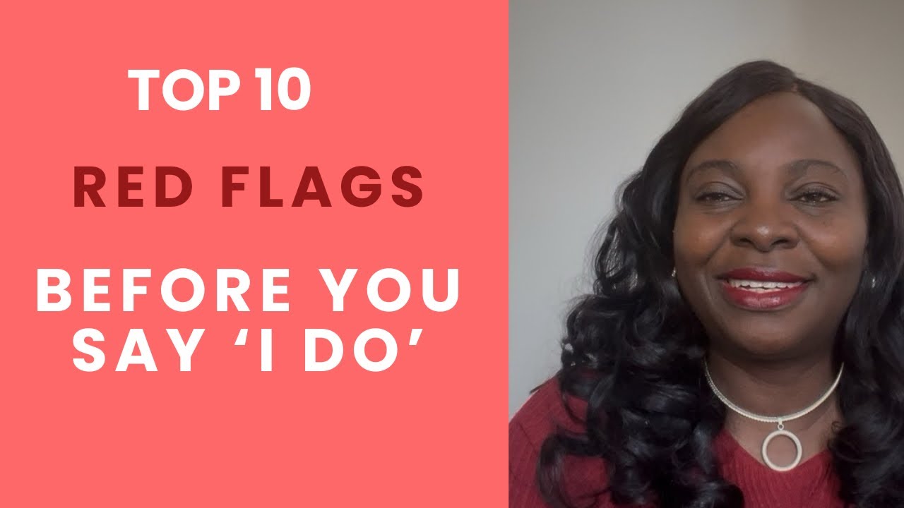 10 Red Flags to look out for before you say ‘I do’ - YouTube