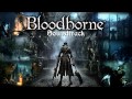 Bloodborne Soundtrack OST - Father Gascoigne, The Hunter