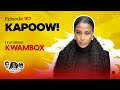 MIC CHEQUE PODCAST | Episode 167 | Kapoow Feat. KWAMBOX