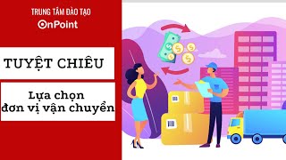 List 20+ cách chọn đơn vị vận chuyển trên shopee hot nhất hiện nay