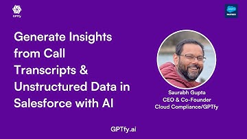 How to get insights from Call Transcripts & Unstructured Data in Salesforce with AI