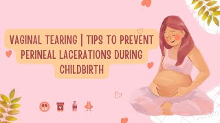 Vaginal Tearing | Tips to PREVENT Perineal Lacerations During Childbirth