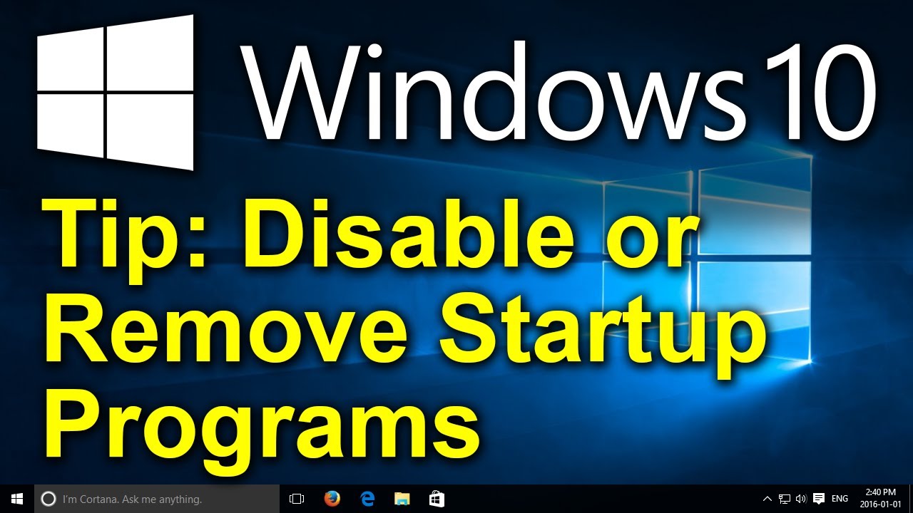  Windows 10 Tip Disable Or Remove Startup Programs Uninstall