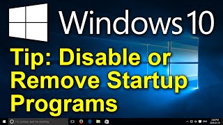 ✔️ windows 10 tip - disable or remove startup programs - uninstall startup programs, manage & delete