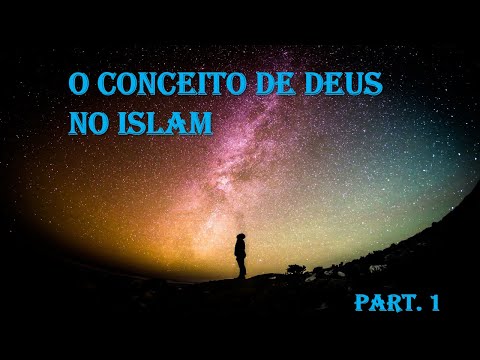 Vídeo: Qual é o conceito de Deus no Islã?