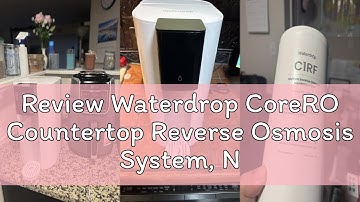 Review Waterdrop CoreRO Countertop Reverse Osmosis System, NSF/ANSI 58 & 372 Certified, 6-Stage, Por