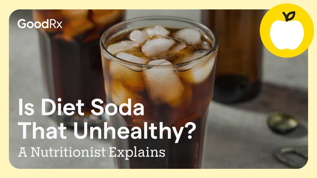 Is Diet Soda That Unhealthy? A Nutritionist Explains | GoodRx