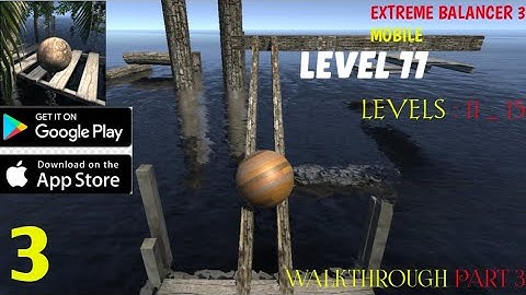 [EXTREME BALANCER 3] MOBILE GAMEPLAY WALKTHROUGH PART 3 ON (ANDROID _ IOS) 