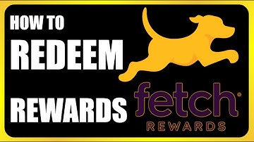 How to Redeem Fetch Rewards