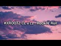 #Xrootz CL x Lz - Rock N’ Roll ft XIXO 503 (Letra)