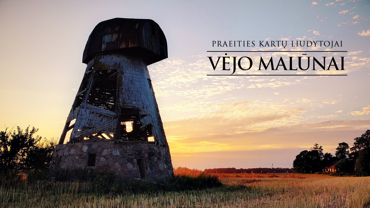 Vėjo malūnai. Praeities kartų liudytojai. I dalis