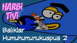 Harbi Tivi - Balıklar - Humuhumunukuapua 2