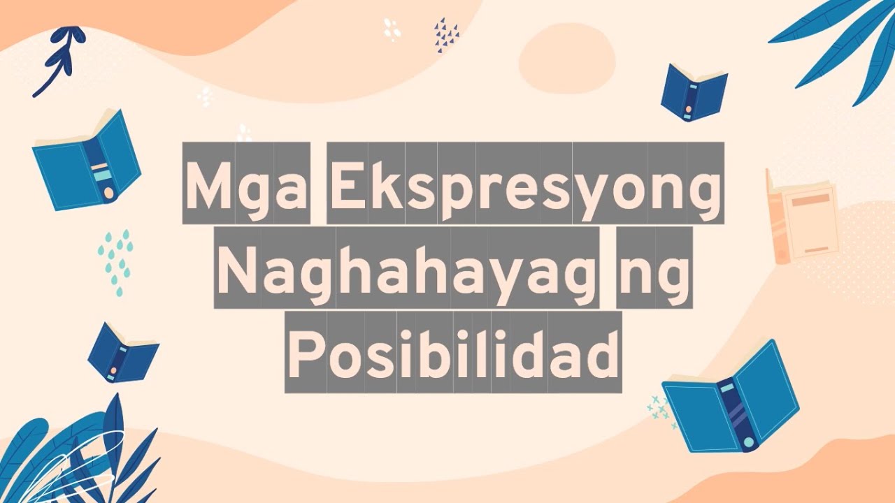 Mga Ekspresyong Naghahayag ng Posibilidad (Grade 7 - Filipino) - YouTube