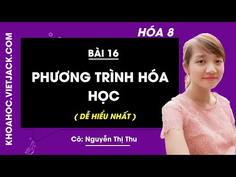 Video Hóa học 8 - Bài 16 - Phương trình hóa học - Cô Nguyễn... - youtube