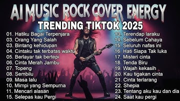 Lagu Cover Rock Energy Viral TikTok 2025 | Cinta tak terbatas waktu 