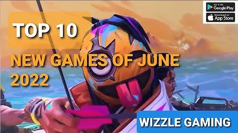 Top 10 New Mobile Games – June 2022 [Android & iOS]