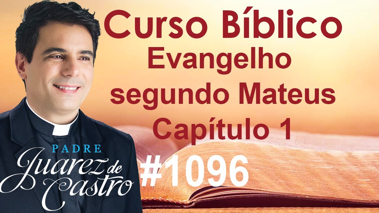 Curso Bíblico 1096 - Evangelho segundo Mateus 1 - Introdução. Genealogia. Nascimento de Jesus.
