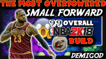 🔥😱NBA 2K18 UNGUARDABLE 99 OVERALL SMALL FORWARD BUILDS (BEST ARCHETYPES)🔥