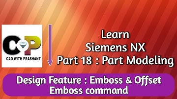 Learn Siemens NX : Part 18 : Part Modeling : Emboss & Offset Emboss command.