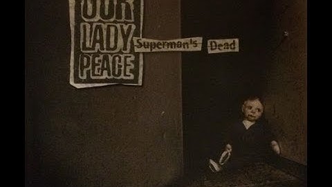 Our Lady Peace - Superman