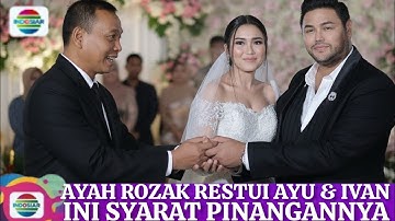 Ayah Rozak akan restui Ivan menikahi ayu Ting Ting ini syarat yang harus dilakukan Ivan Gunawan 