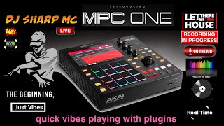 Mpc One - Quick Vibes Playing With Plugins - Akai Mpc 1, ,