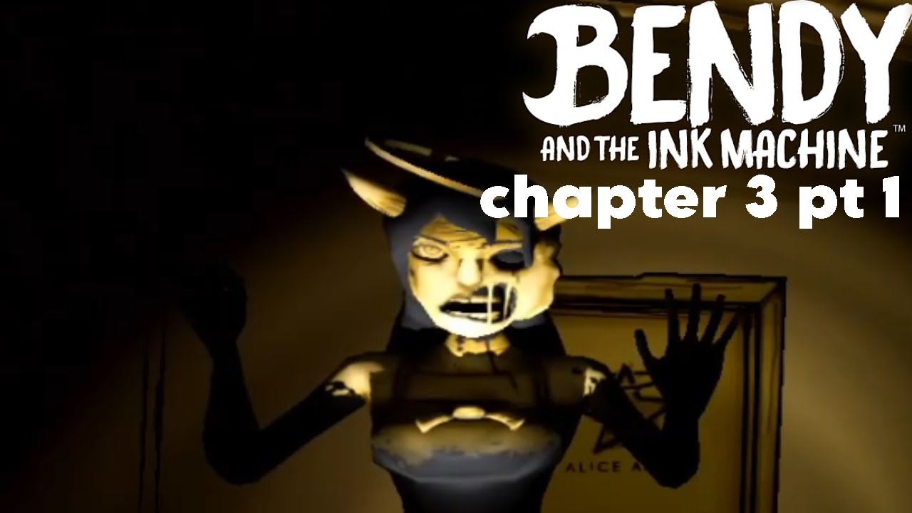 bendy and the ink machine chapter 3 pt 1 - YouTube