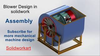 Blower design in solidwork assembly
