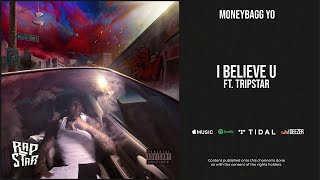 Moneybagg Yo - ''I Believe U'' Ft. Tripstar (A Gangsta's Pain)