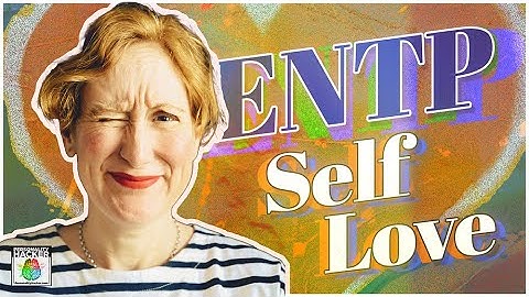 How To Love Yourself as an ENTP | Ep 527 | PersonalityHacker.com