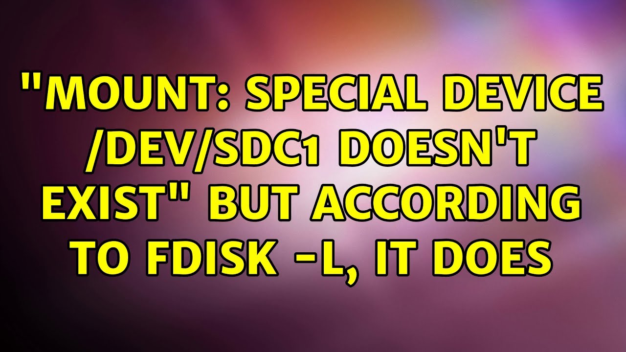 "mount special device /dev/sdc1 doesn't exist" but according to fdisk