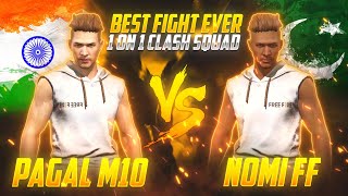 PAGAL M10 🇮🇳 VS NOMI FF 🇵🇰 || 1 VS 1 CLASH SQUAD MATCH 🔥