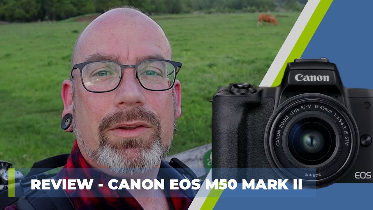 6 Reasons to Choose the New Canon EOS M50 Mark II