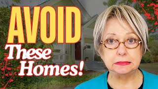 Avoid These Homes
