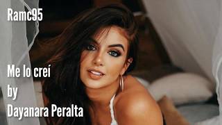 Dayanara Peralta • Me Lo Creí ||letra||