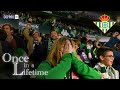 &quot;They Say We&#39;re Crazy&quot; | Real Betis | Once In a Lifetime