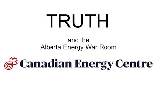 Truth and the Alberta "energy war room"