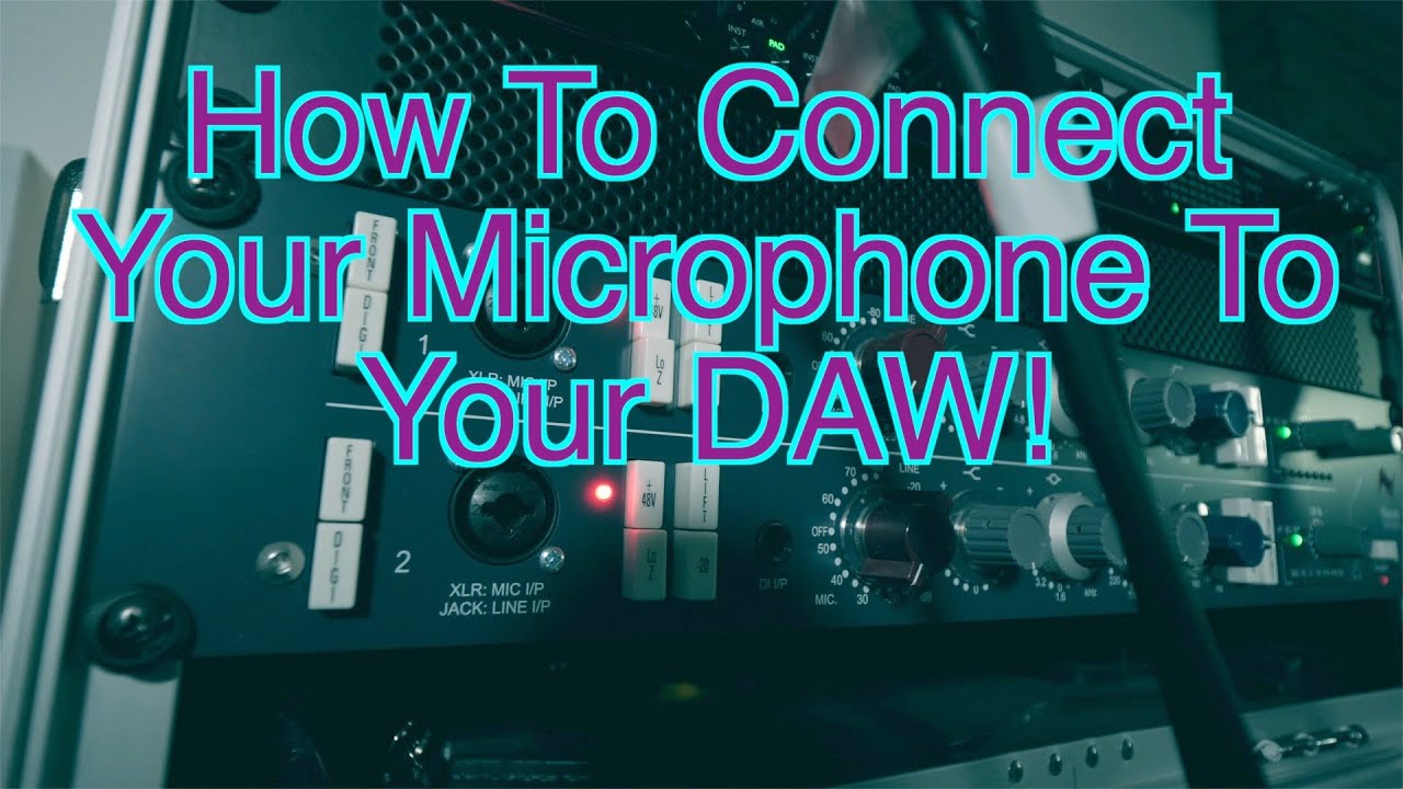 How To Record Your Microphone To Your DAW (Studio Chat and How To