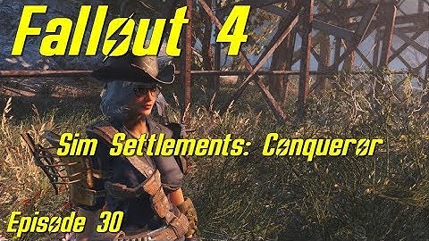 Fallout 4 Sim Settlements: Conqueror, Episode 30