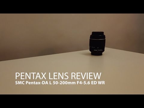 Pentax Lens Review SMC Pentax-DA L 50-200mm F4-5.6 ED WR