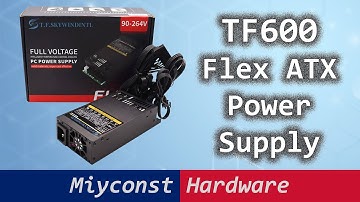 🇬🇧 T.F.SKYWINDINT TF600 Flex ATX PSU from AliExpress (fake Enhance ENP-7660B, Silverstone FX600)